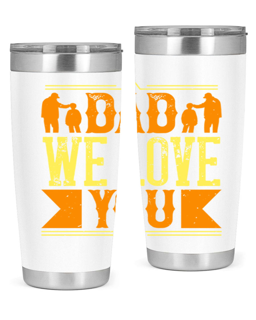 dad we love you 259#- fathers day- Tumbler