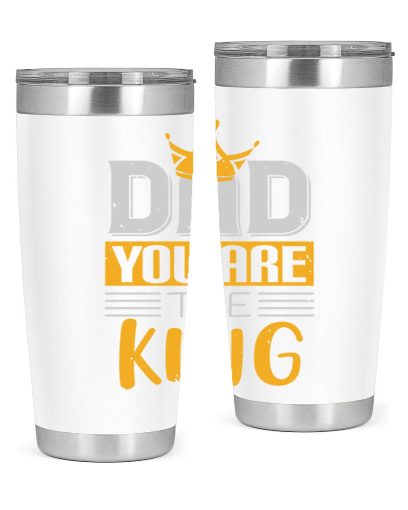 dad you are the king 237#- fathers day- Tumbler