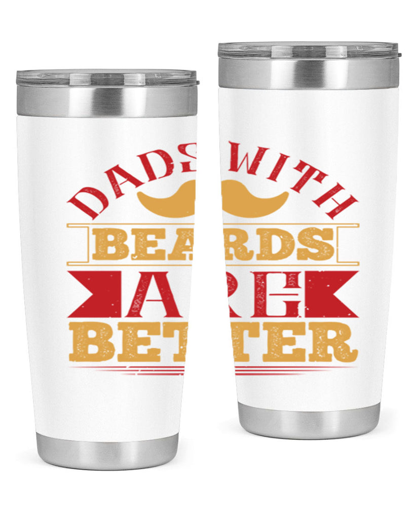 dads with beards are better 231#- fathers day- Tumbler