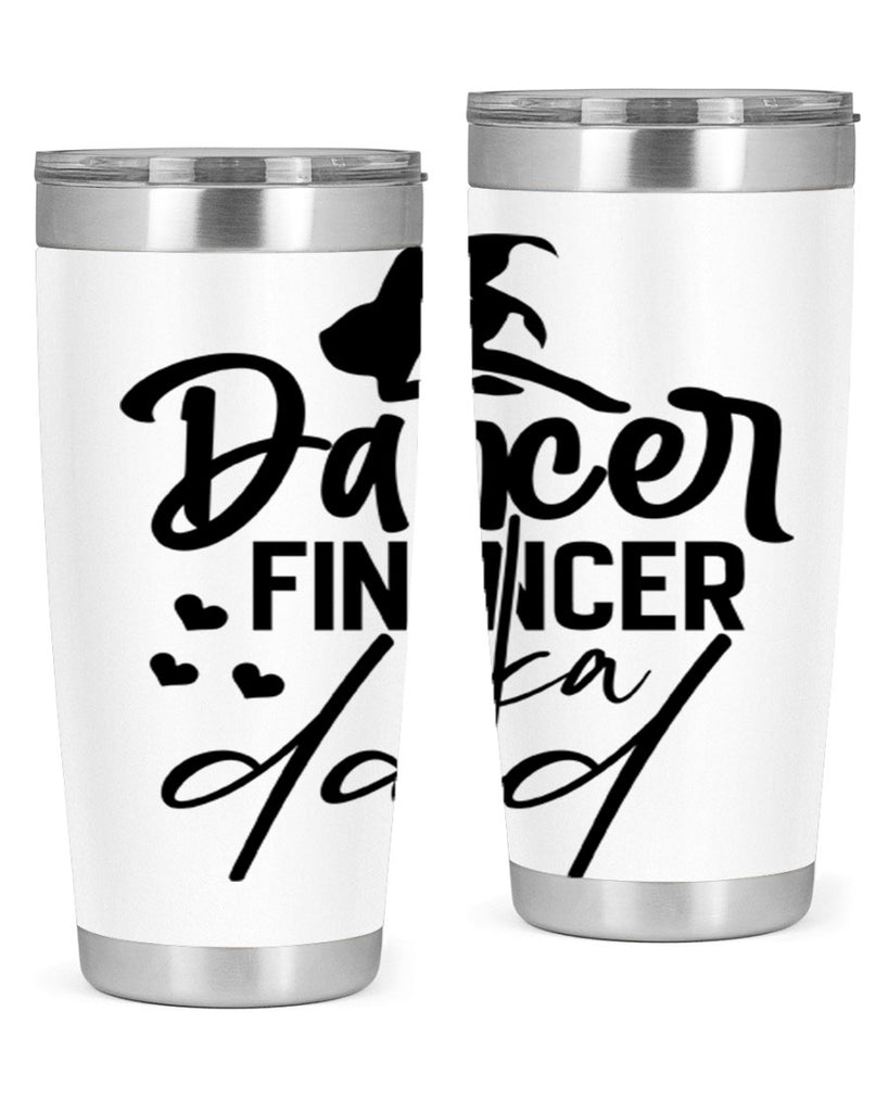 dancer financer aka dad 30#- ballet- Tumbler