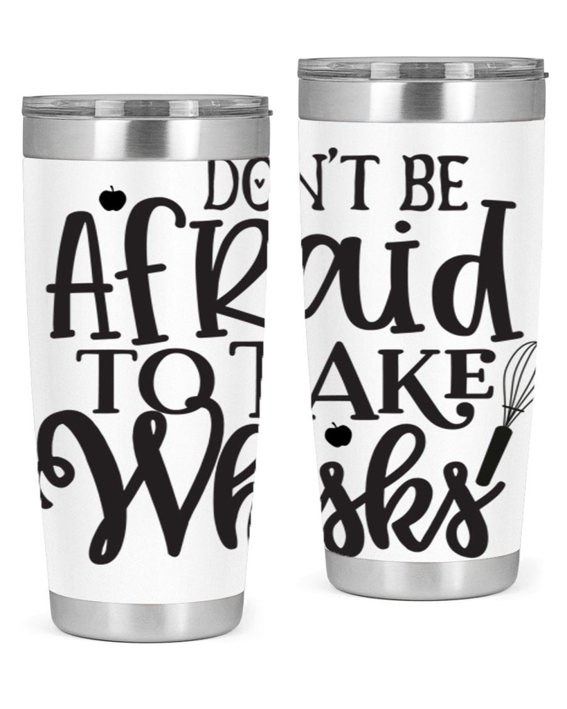 dont be afraid to take whisks 111#- kitchen- Tumbler