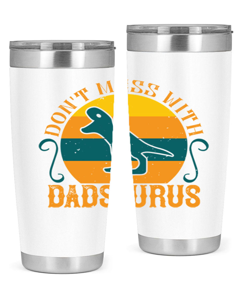 dont mess with dadsaurus 225#- fathers day- Tumbler