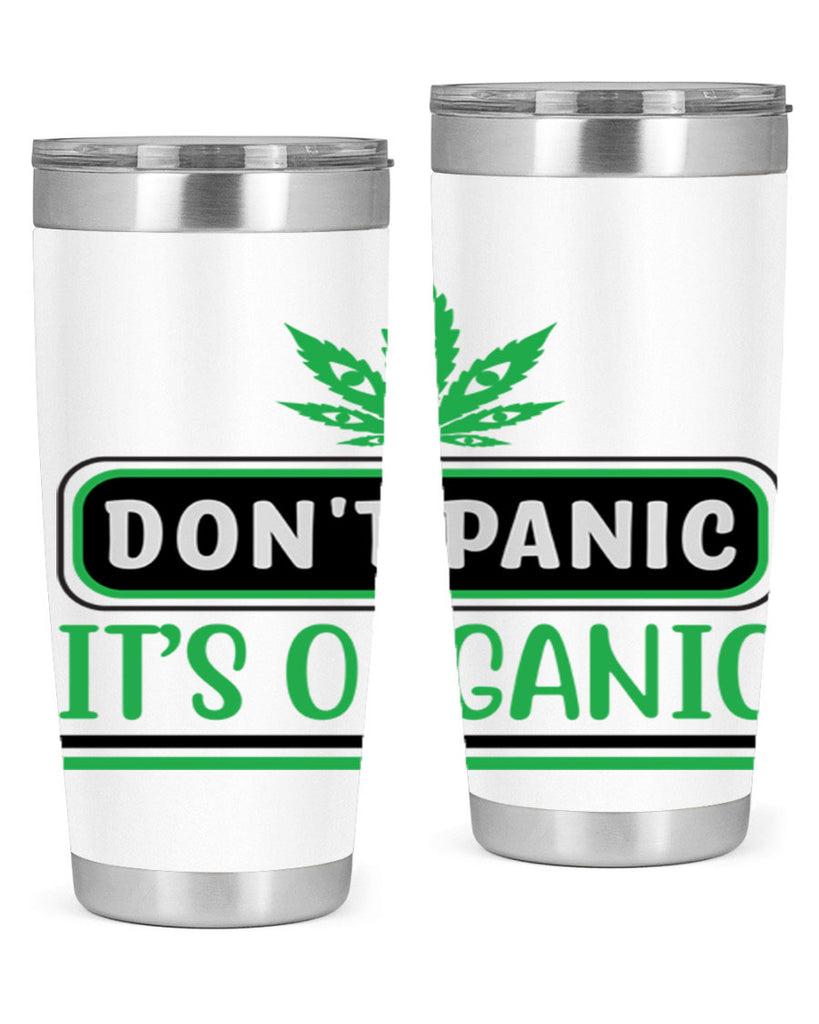 dont panic its organic 74#- marijuana- Tumbler