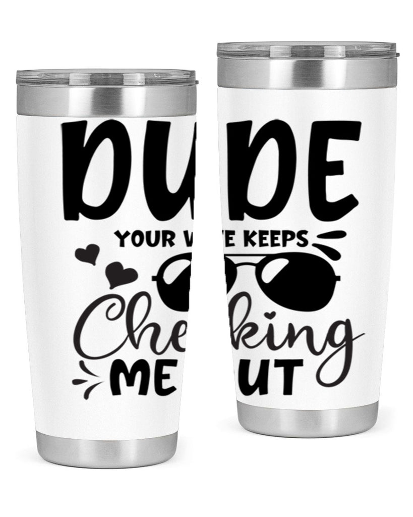 dude your wife keeps cheeking me out Style 266#- baby- tumbler
