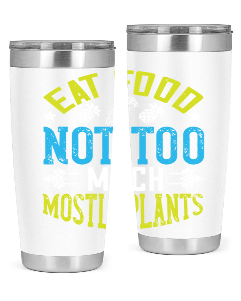 eat food not too much mostly plants 142#- vegan- Tumbler