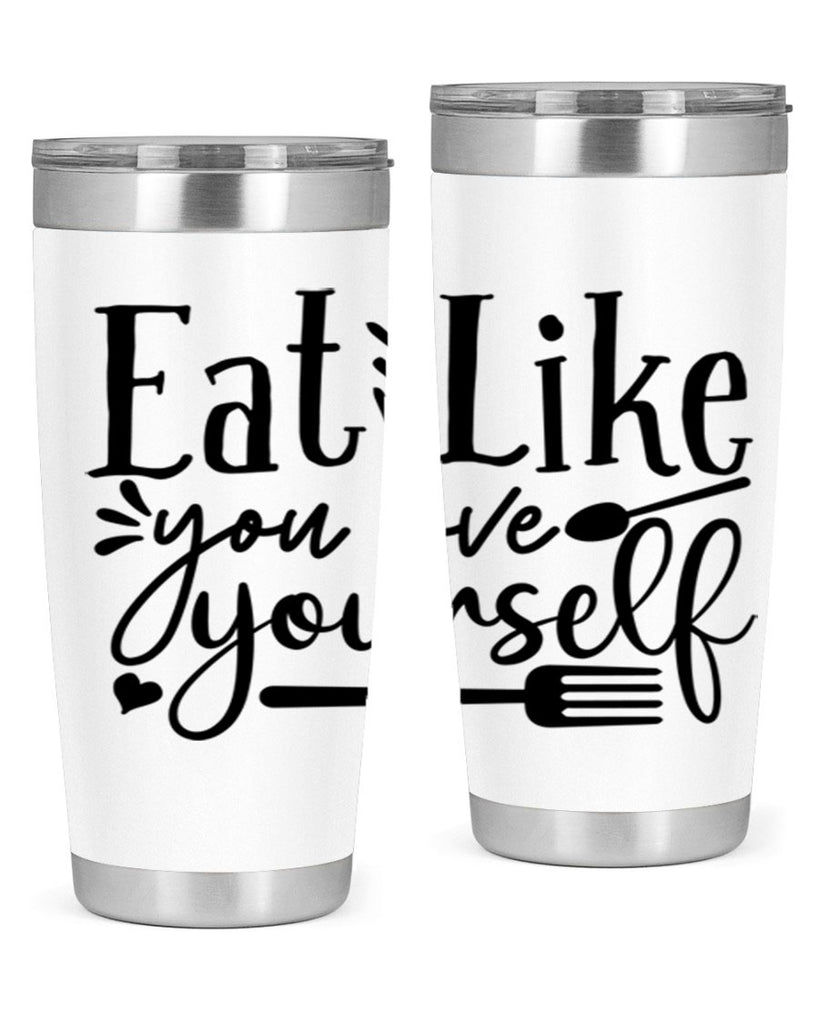 eat like you love yourself 47#- gym- Tumbler