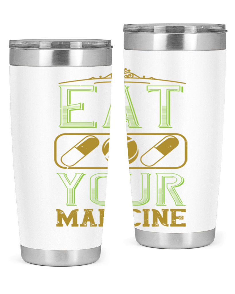 eat your madicine 141#- vegan- Tumbler