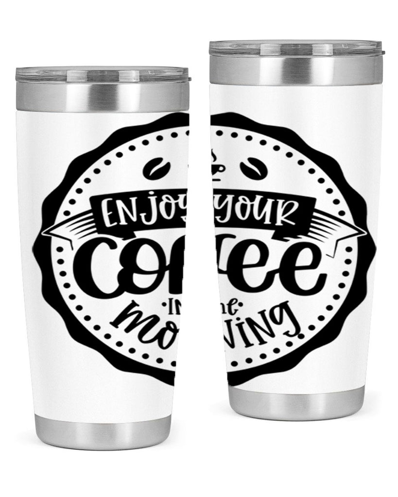 enjoy your coffee in the morning 126#- coffee- Tumbler