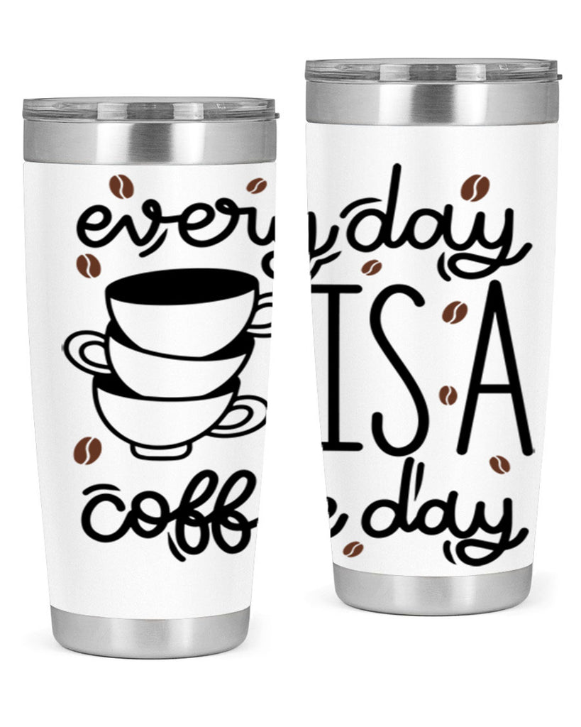 everyday is a coffee day 125#- coffee- Tumbler