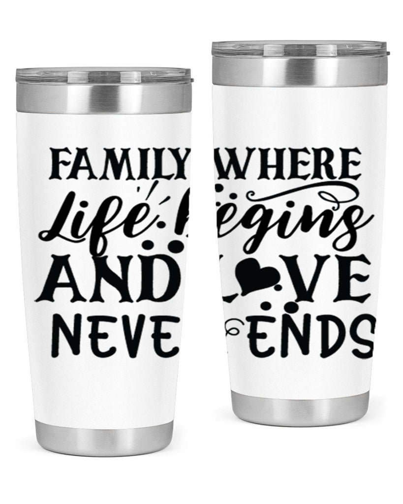 family where life begins and love never ends 33#- family- Tumbler