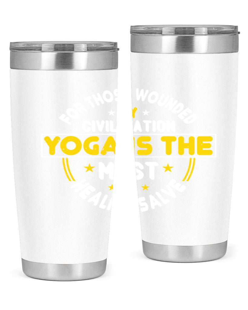 for those wounded by civilization yoga is the most healing salve 88#- yoga- Tumbler