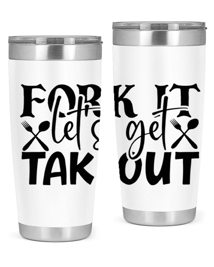 fork it lets get takeout 96#- kitchen- Tumbler