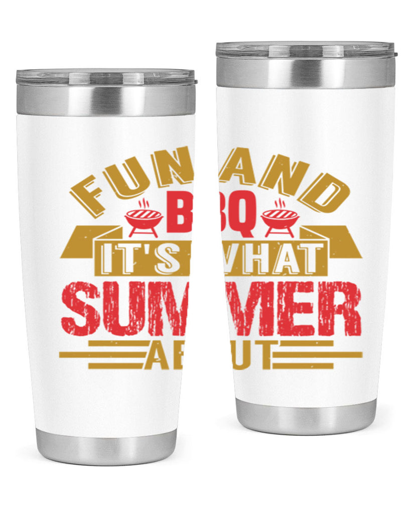 fun and bbq its what summer about 45#- bbq- Tumbler