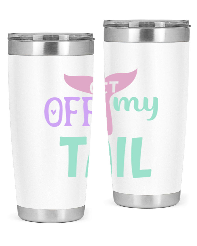 get off my tail 2#- mermaid- Tumbler