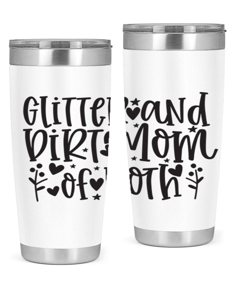 glitter and dirt mom of both 408#- mom- Tumbler