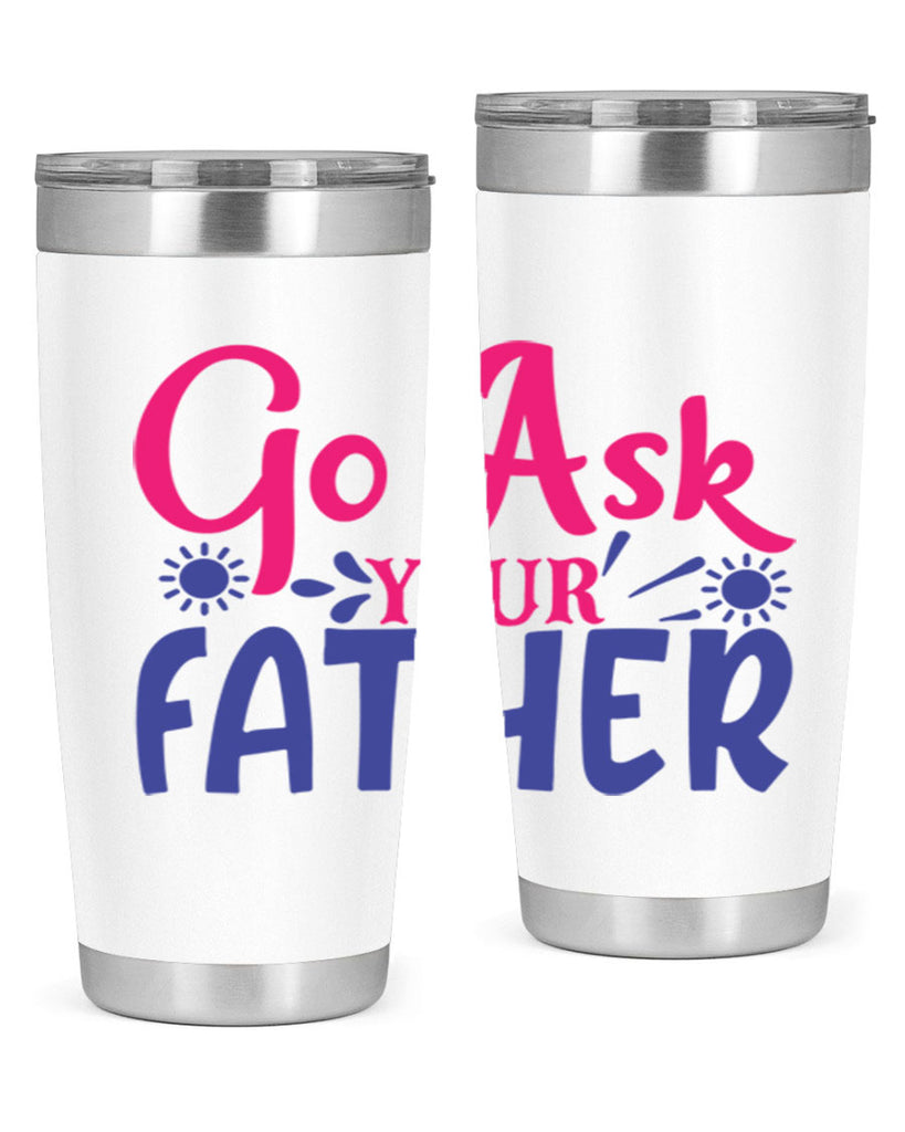 go ask your father 407#- mom- Tumbler