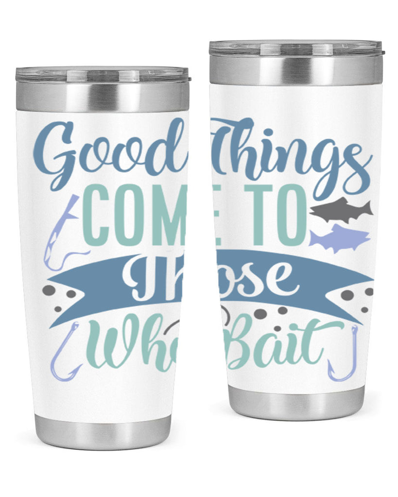 good things come to those who bait 219#- fishing- Tumbler