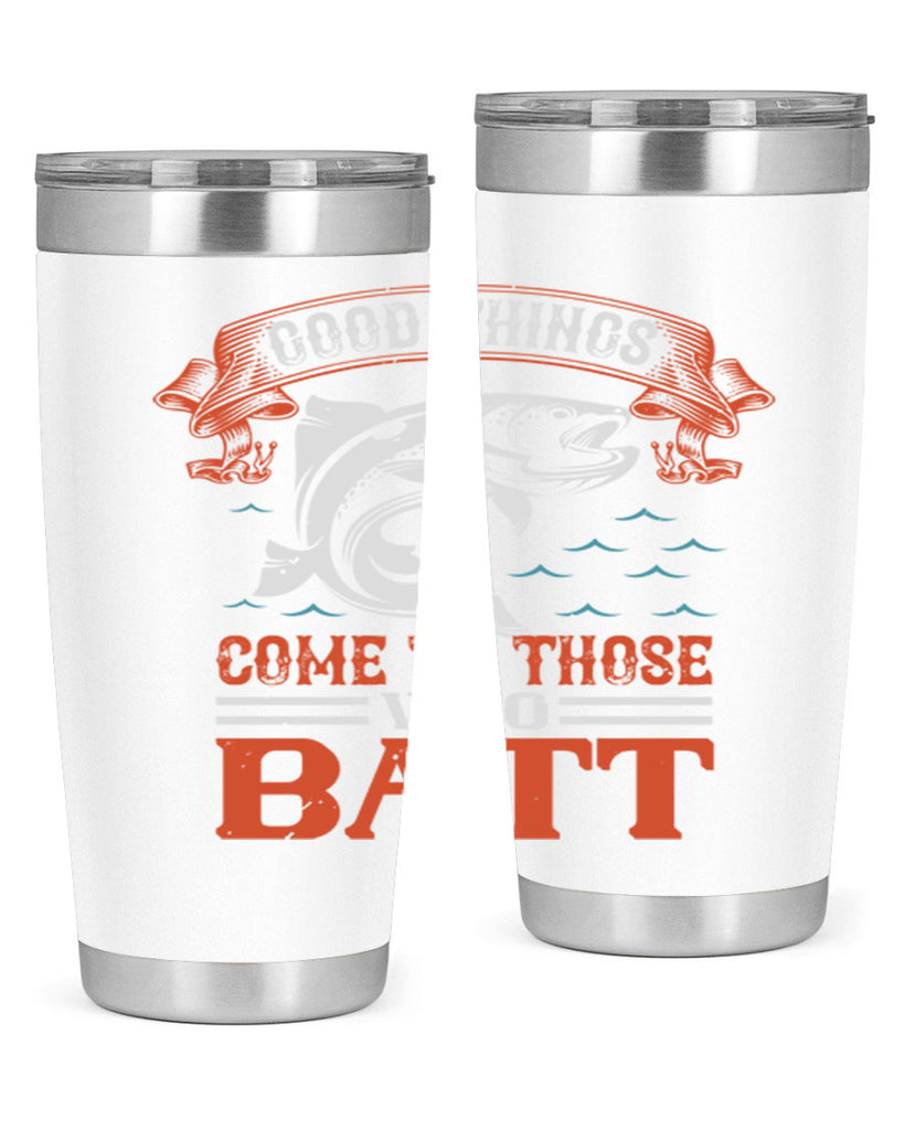 good things come to those who batt 130#- fishing- Tumbler