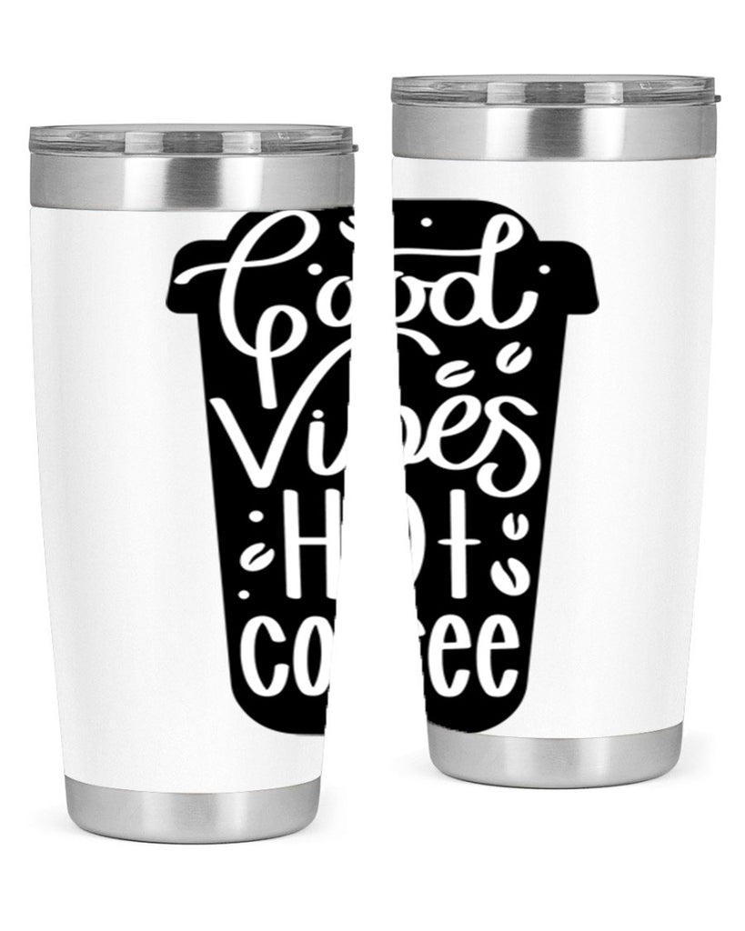 good vibes hot coffee 117#- coffee- Tumbler