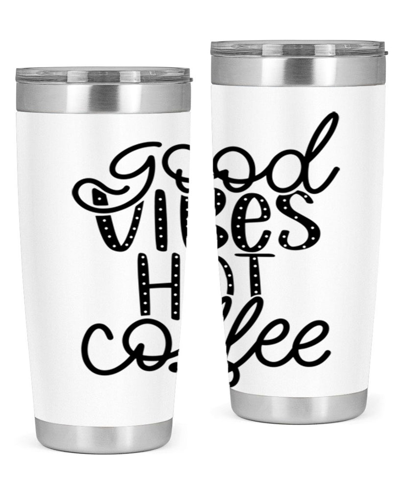 good vibes hot coffee 118#- coffee- Tumbler