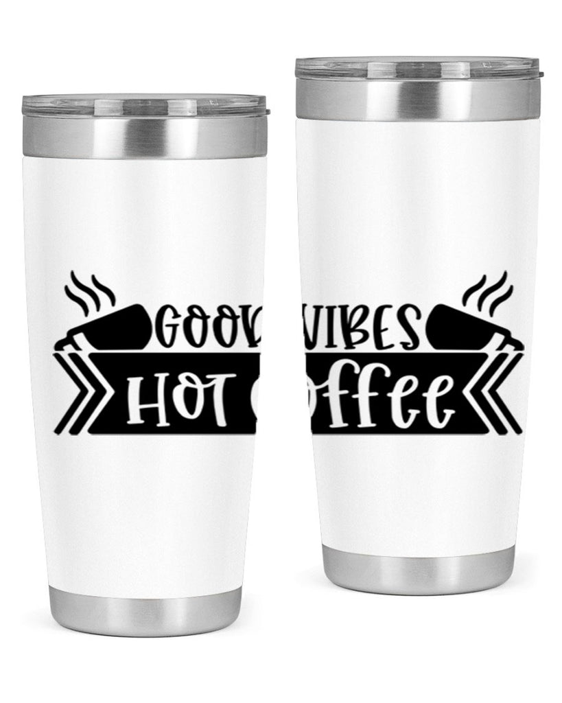 good vibes hot coffee 119#- coffee- Tumbler