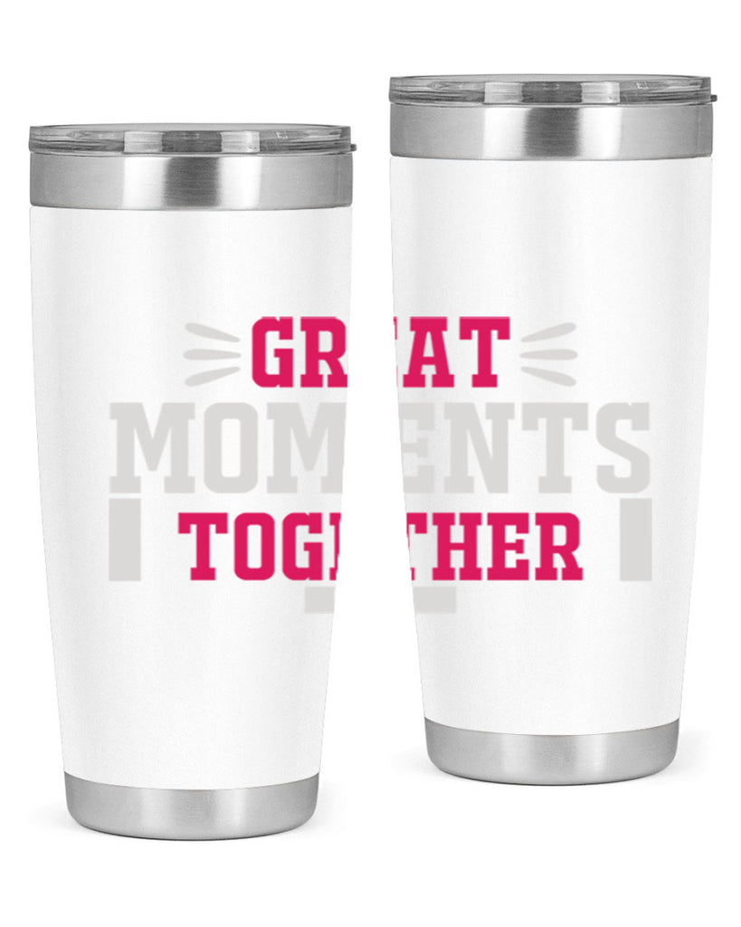 great mom ents together 172#- mom- Tumbler