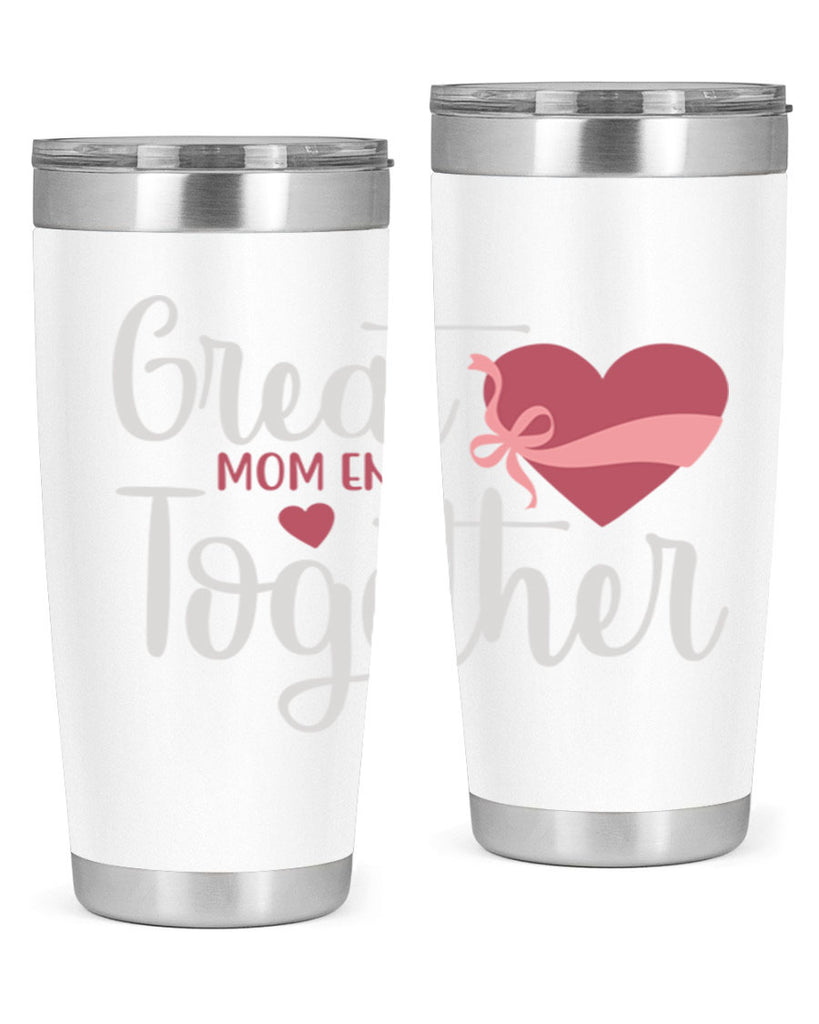 great mom ents together 173#- mom- Tumbler