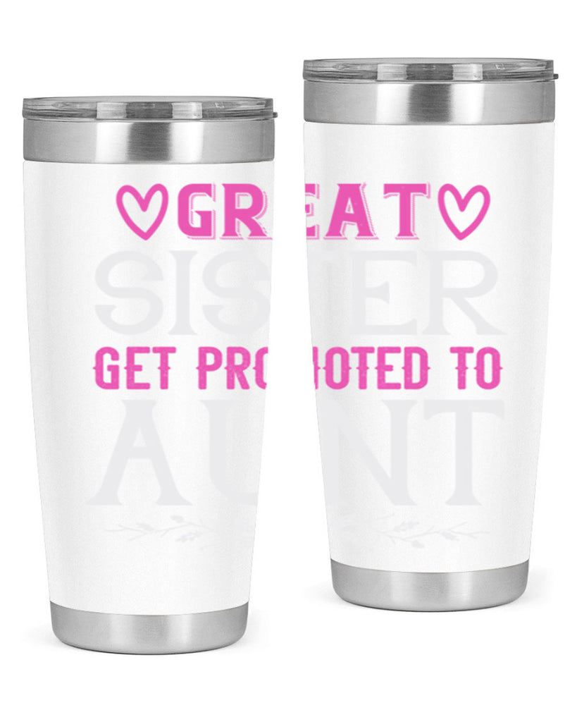 great sister get promoted to aunt Style 58#- aunt- Tumbler