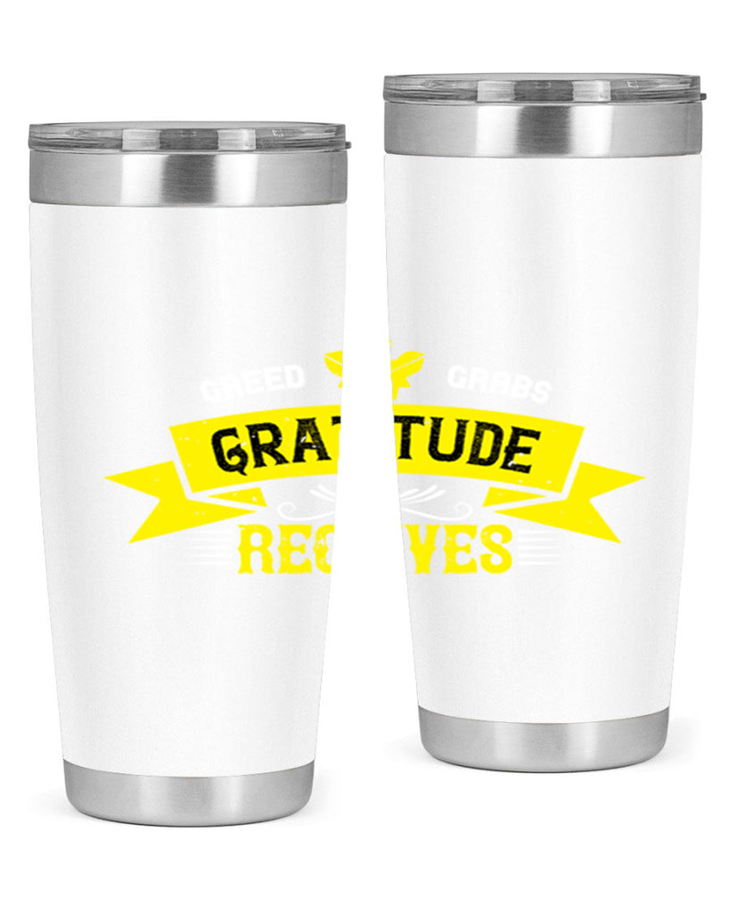 greed grabs gratitude receives 37#- thanksgiving- Tumbler