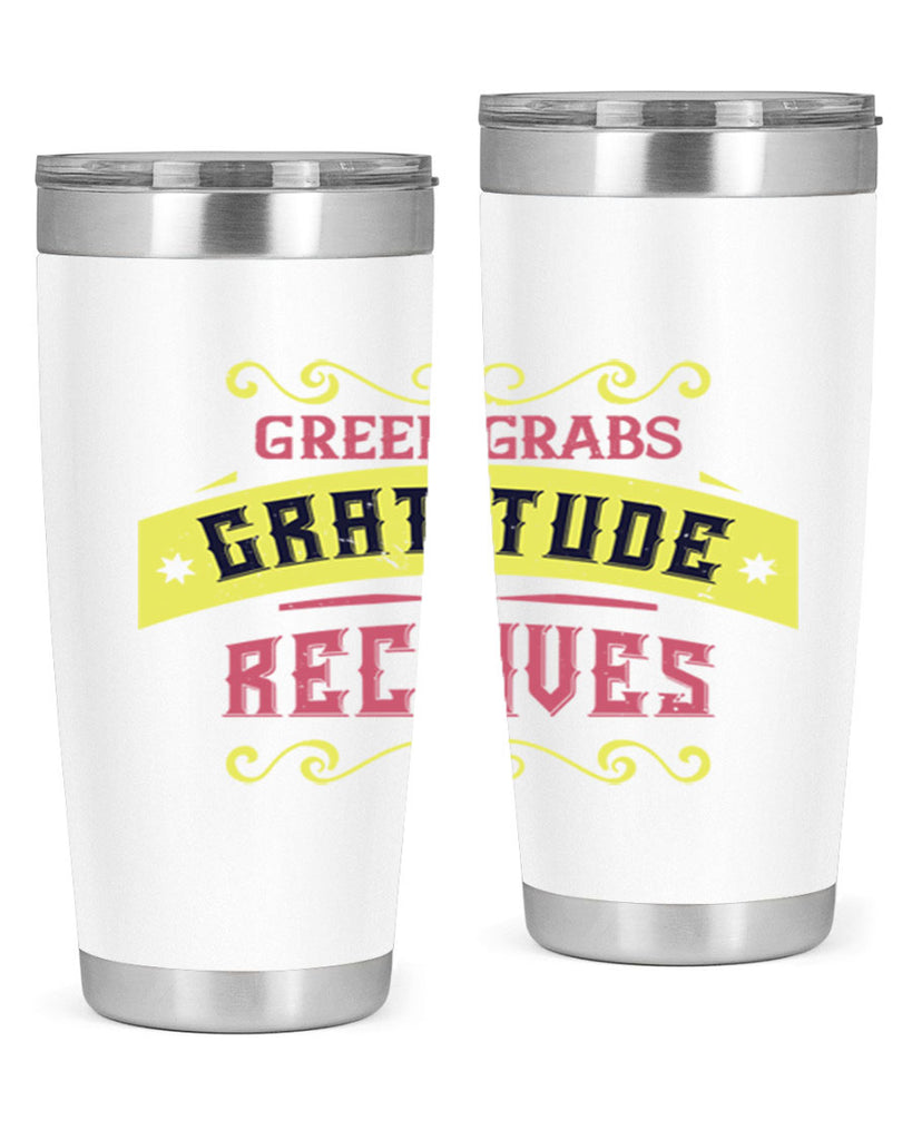 greed grabs gratitude receives 38#- thanksgiving- Tumbler