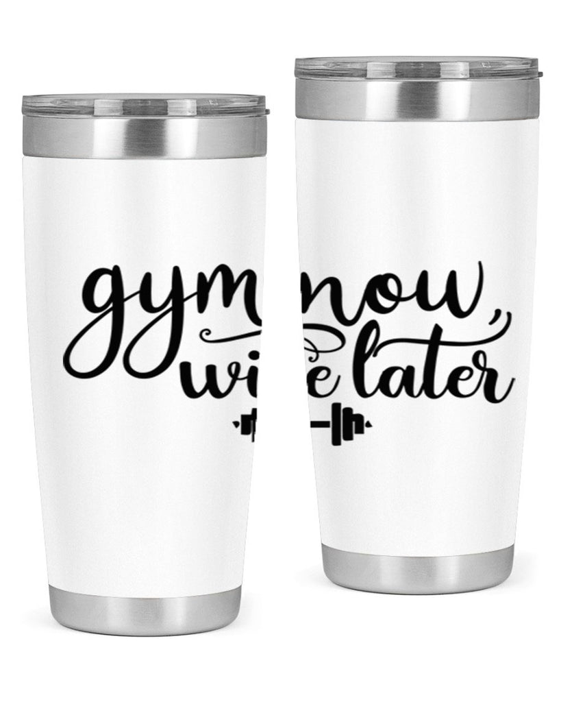 gym now wine later 42#- gym- Tumbler