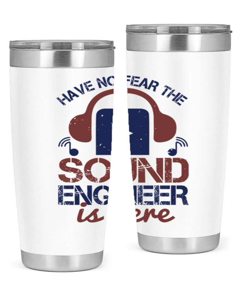 have no fear the sound engineer is here Style 54#- engineer- tumbler