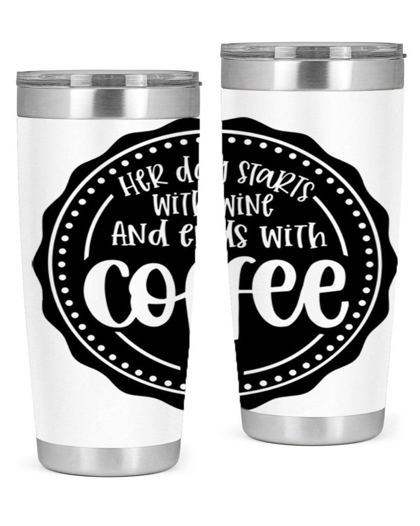 her day starts with wine and ends with coffee 116#- coffee- Tumbler