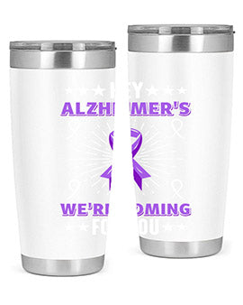 hey alzheimeers were coming for you 157#- alzheimers- Tumbler