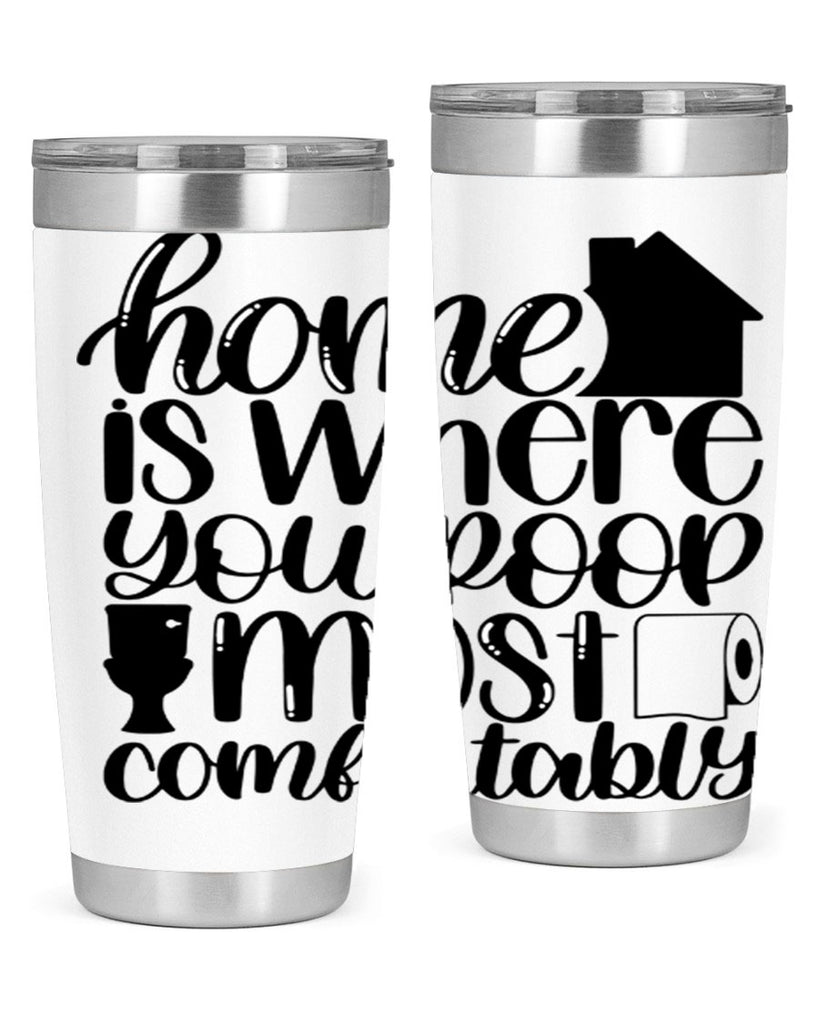 home is where you poop 32#- bathroom- Tumbler