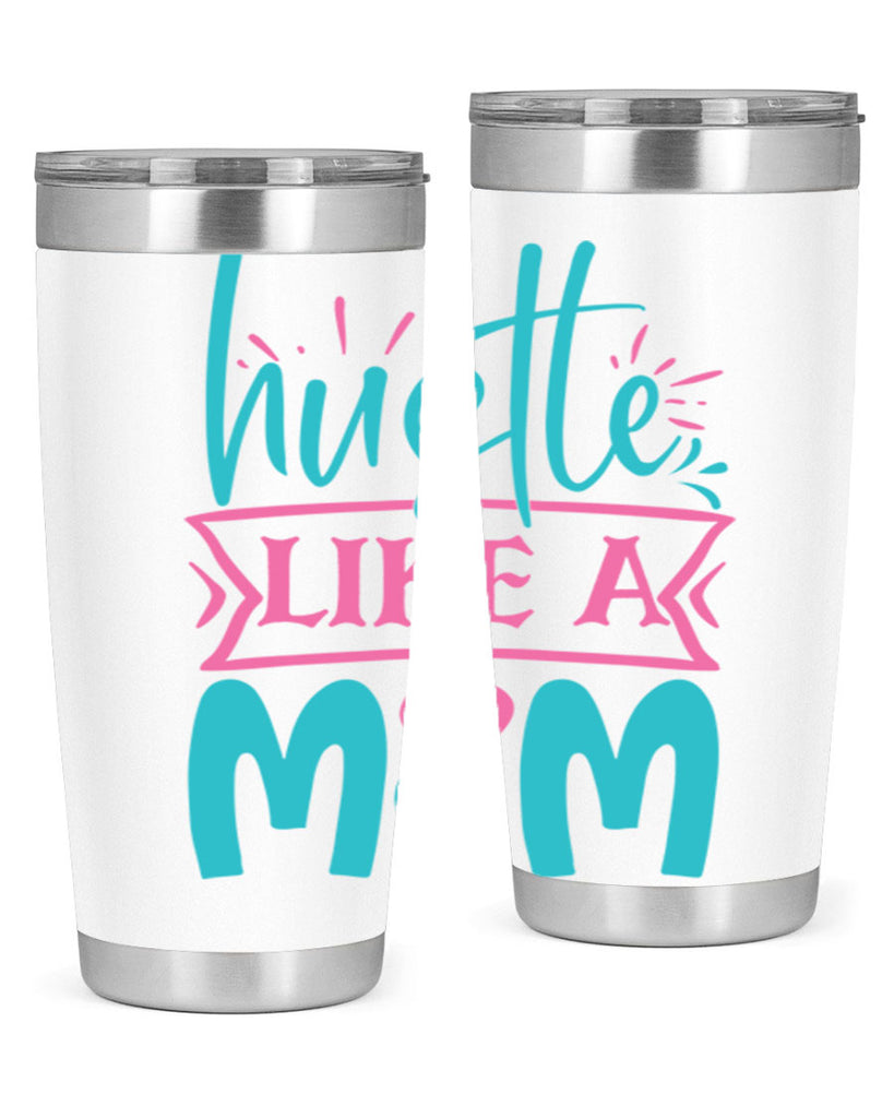 hustle like a mom 340#- mom- Tumbler