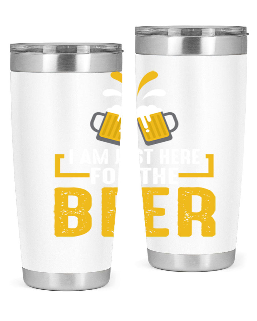 i am just here for the beer 113#- beer- Tumbler