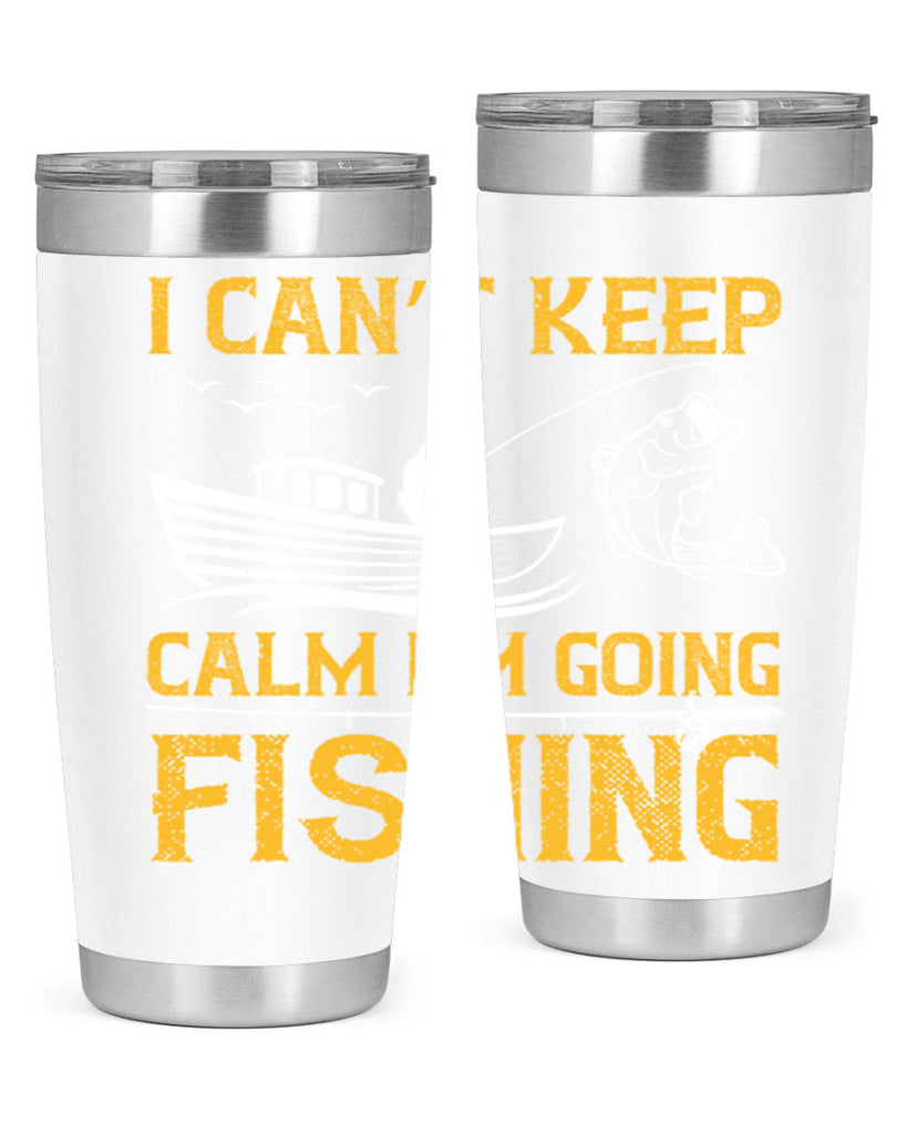 i can’t keep calm i’m going fishing 258#- fishing- Tumbler