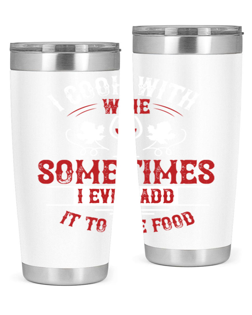 i cook with wine 80#- wine- Tumbler