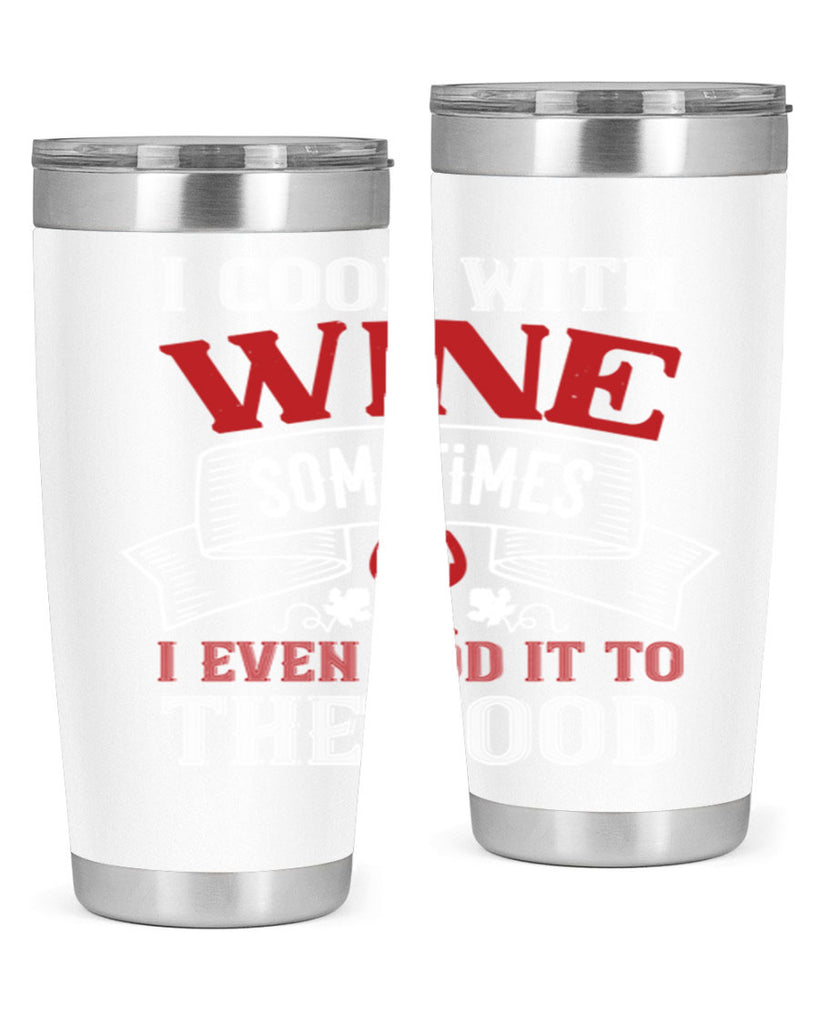 i cook with wine sometimes 81#- wine- Tumbler