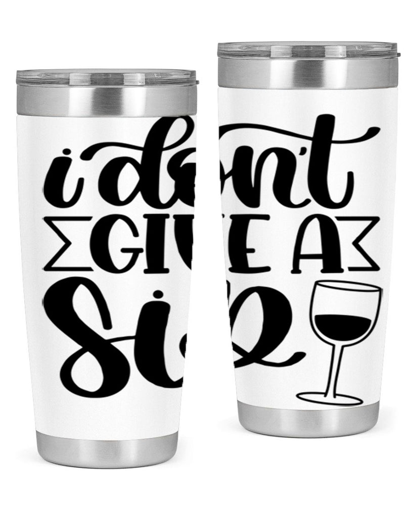 i dont give a sip 52#- wine- Tumbler