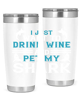 i just want to drink wine and pet my shark Style 80#- shark  fish- Tumbler