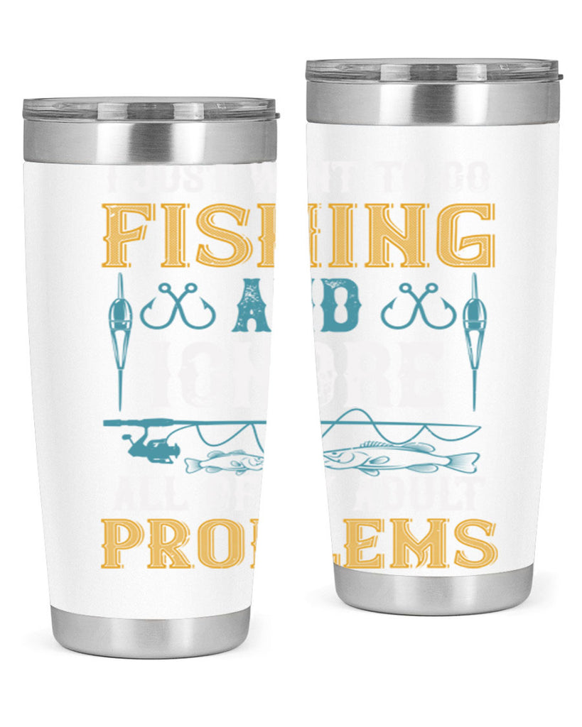 i just want to go fishing and ignore all of my adult 108#- fishing- Tumbler