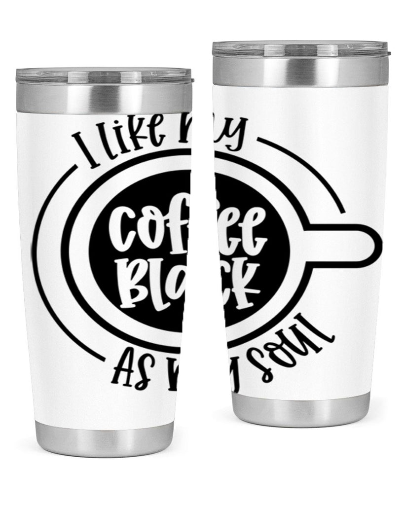 i like my coffee black as my soul 104#- coffee- Tumbler