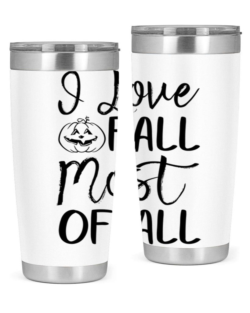 i love fall most of all 327#- fall- Tumbler