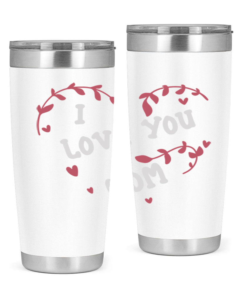 i love you mom 157#- mom- Tumbler