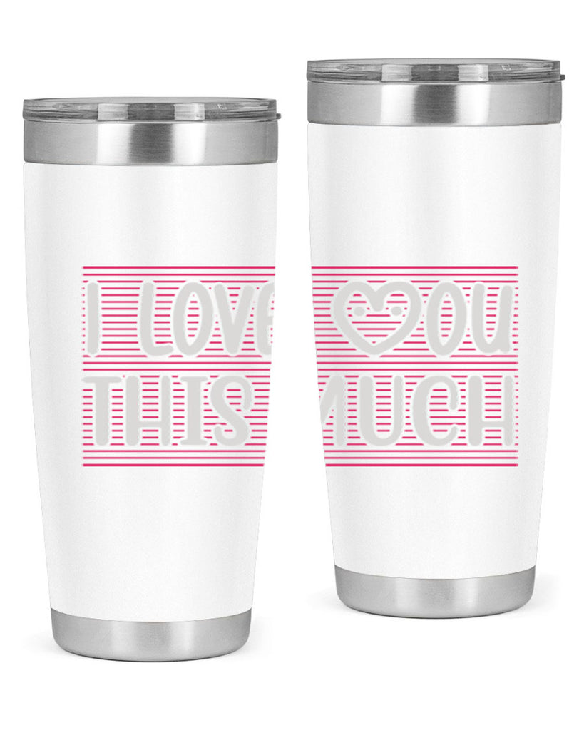 i love you this much 156#- mom- Tumbler