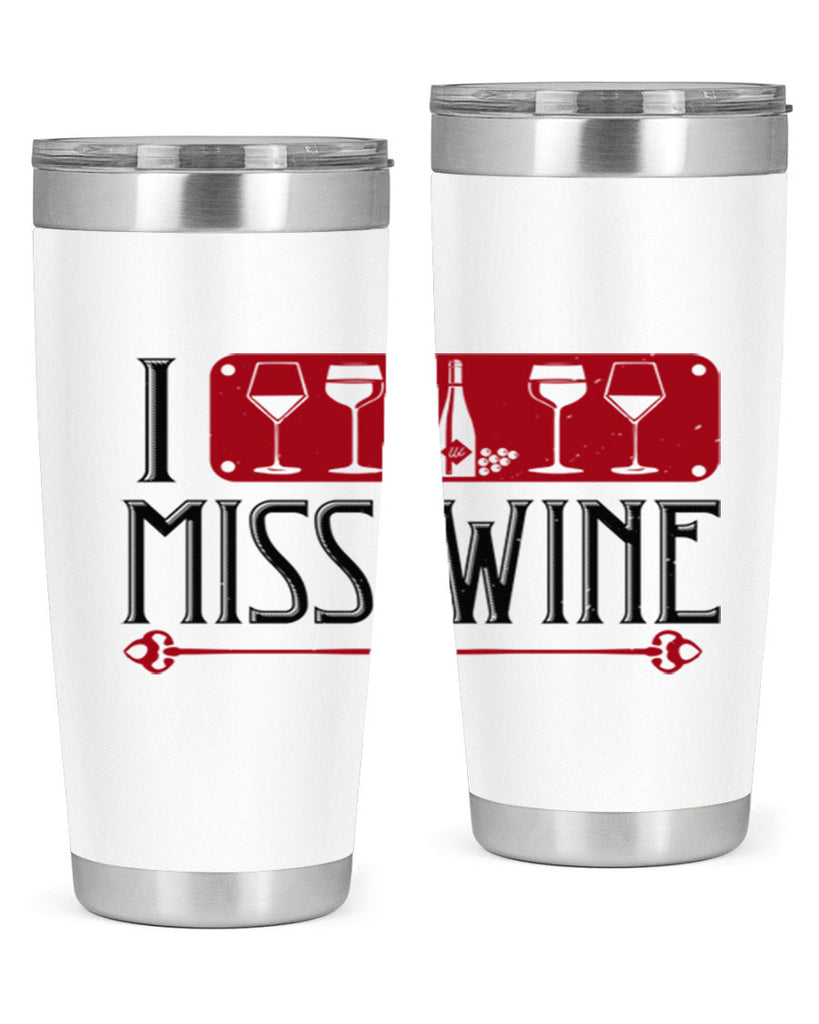 i miss wine 134#- wine- Tumbler