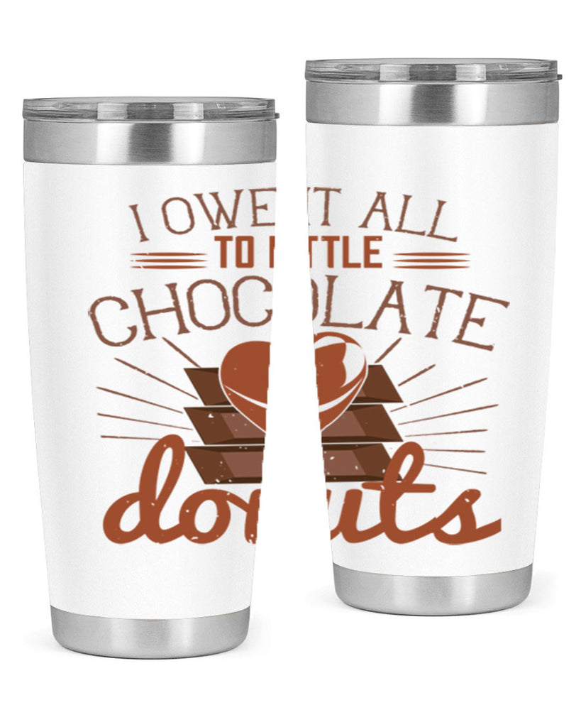 i owe it all to little chocolate donuts 34#- chocolate- Tumbler