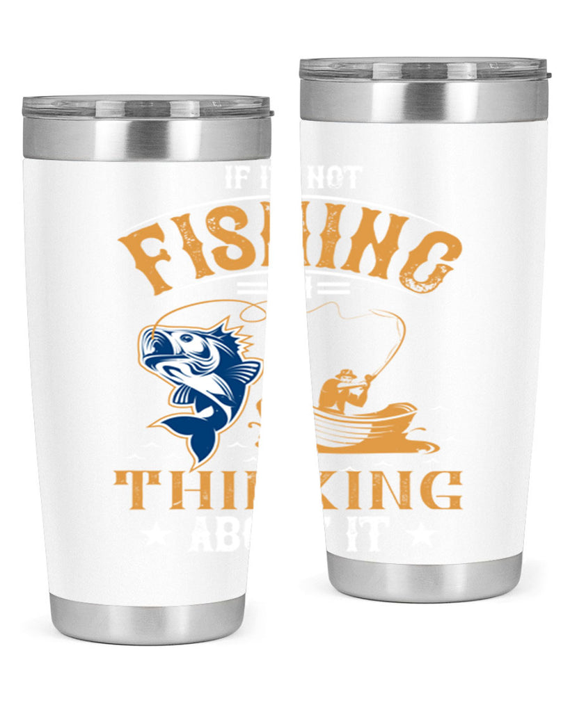 if im not fishing 88#- fishing- Tumbler